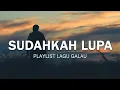 Download Lagu Playlist Lagu Galau Untuk Kamu Yang Patah Hati (lyrics)