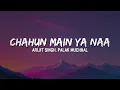 Download Lagu Arijit Singh, Palak Muchhal - Chahun Main Ya Naa (Lyrics) 🎶 | Tu hi yeh mujhko bata de 💭🎤