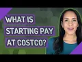 What is starting pay at Costco