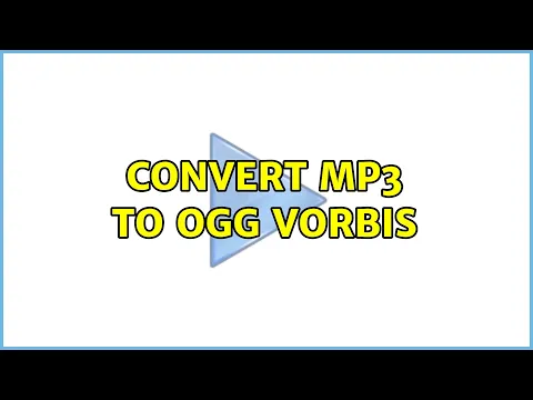 Download MP3 Convert mp3 to ogg vorbis (2 Solutions!!)