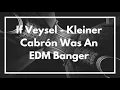 If Veysel - Kleiner Cabrón was an EDM Banger