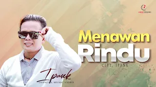 Download Ipank - Menawan Rindu Official Music Video MP3