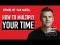 Dan Martell The CEO s Guide to Effective Time Management