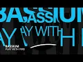 Bassium - Play With Fire