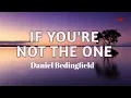 Download Lagu Daniel Bedingfield  - If You're Not The One (Lyrics Video) | @EmotionsofMUSIC