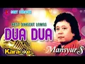 DUA DUA VOC MANSYUR S KARAOKE ORIGINAL DANGDUT || @sonykaraokeofficial