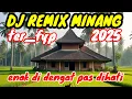 Lagu DJ REMIX MINANG TERVIRAL 2025  ||enak d i dengar pas dihati