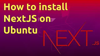 How to install NextJS on Ubuntu