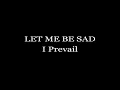 I Prevail - Let me be sad (Karaoke Version)
