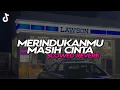 Download Lagu DJ MERINDUKANMU X MASIH CINTA - SLOWED REVERB (imamsidik remix) SOUND FYP TIKTOK 2025