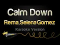 Rema Selena Gomez - Calm Down Karaoke Version