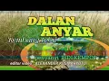DALAN ANYAR (KEMBANG TEBU)°°Didi Kempot