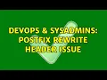 DevOps SysAdmins Postfix rewrite header issue
