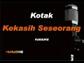 Download Lagu Kotak - Kekasih Seseorang (Karaoke Version)
