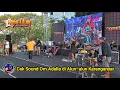 Download Lagu Tanpa Cak Dodot Cek Sound Om.Adella Feat Aeromax Production di Alun-alun Karanganyar