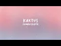 Suara Kayu - Kaktus (lyrics)