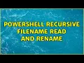 Powershell recursive filename read and rename