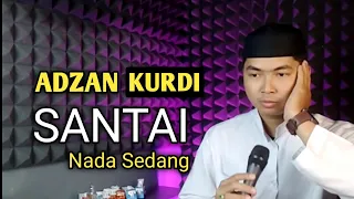 adzan kurdi merdu nada sedang mudah ditiru ll selamat berbuka puasa