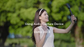 Tutorial: How to Use an Audio Capture Device|DJI Osmo 360 II