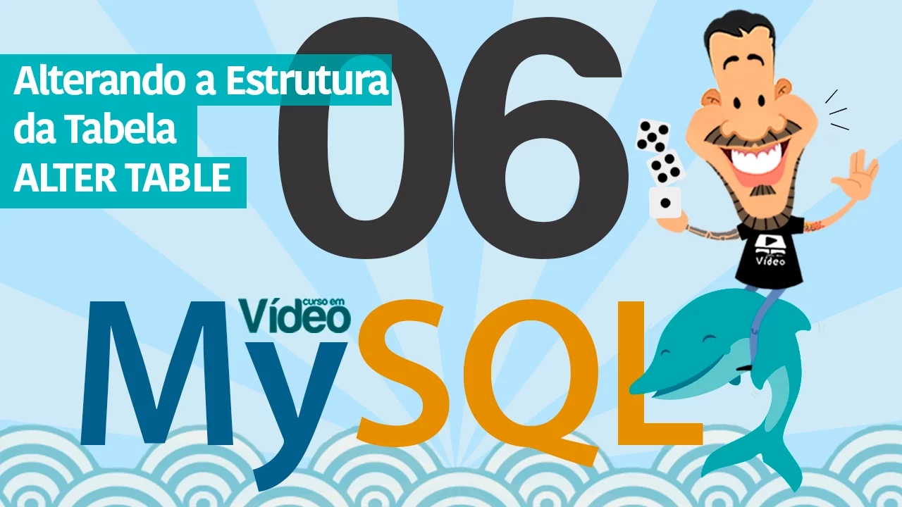 Curso MySQL #06 - Alterando a Estrutura da Tabela (ALTER TABLE e DROP TABLE)