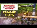 Lagu Bisnis Pakai Air Gratis Melimpah Dengan Pompa Air tanpa listrik