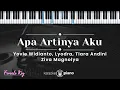 Download Lagu Apa Artinya Aku - Yovie Widianto, Lyodra, Tiara Andini, Ziva Magnolya (KARAOKE PIANO - FEMALE KEY)