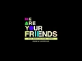 We Are Your Friends - Soundtrack Mix