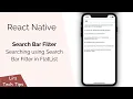 React Native Searching using Search Bar Filter in FlatList