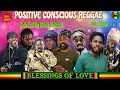 Lagu Reggae Mix 2025! Conscious Reggae Mix Ft. Chronixx, Luciano, Sizzla, Richie Spice,Chezidek,Jah Vince