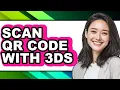 How to Scan Qr Code with 3ds - Full Guide