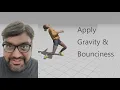 Adding Gravity and bounce to the ball - Game Physics in Unity