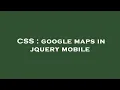 CSS google maps in jquery mobile