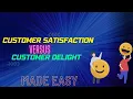 Customer Satisfaction and Customer Delight Difference between the two Explained Made Easy