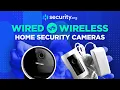 Wired v Wireless Cameras Security 101