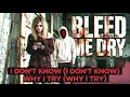 Bleed Me Dry