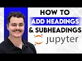 How To Add Headings And Subheadings In Jupyter Notebook 2026 Guide