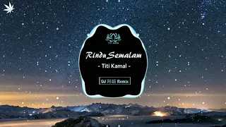 Download Titi Kamal - Rindu Semalam (DJ 阿超 Remix) Nhạc TikTok Remix Căng Cực MP3