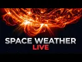 Space Weather LIVE Monitoring Solar Flares CMEs Sunspots Aurora Eart uakes Volcanos