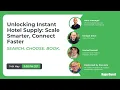 Unlocking Instant Hotel Supply Scale Smarter Connect Faster