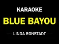 Download Lagu BLUE BAYOU KARAOKE - LINDA RONSTADT