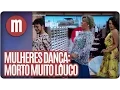 Download Lagu Mulheres dança: Morto muito louco - Mulheres (30/01/17)