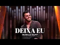 Download Lagu Murilo Huff - Deixa Eu (ACÚSTICO)