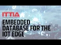 An Embedded Database for the IoT Edge ITTIA