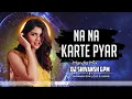 Download Lagu Na Na Karte Pyar - Mandla Mix - Mehki Hawayen - Cg Style Mix Dj Shivansh Gpm 2k25