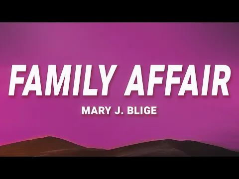 Download MP3 Mary J. Blige - Family Affair (Lyrics)