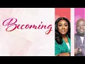 Becoming [Day 2] 2026 with Lady Rosemond Prempeh II 09.10.2026 Venue: Glory Temple, Dome Pillar 2.