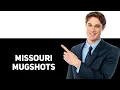 Where To Find Missouri Mugshots 2025