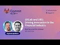 Commit Virtual 2021 GitLab and UBS - Driving Innovation in the Financial Industry