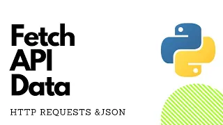 Working with APIs in Python HTTP Requests and JSON Tutorial
