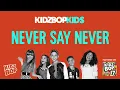 Download Lagu KIDZ BOP Kids- Never Say Never (Pseudo Video) [KIDZ BOP 17]